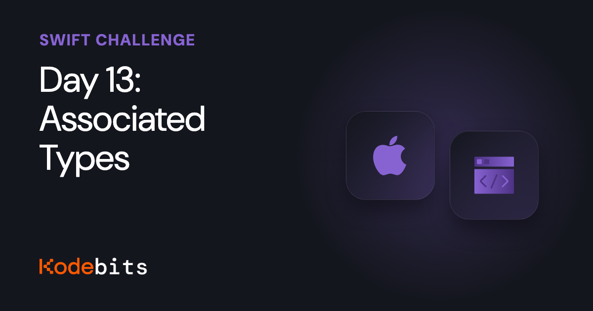 Kodebits Day 13: Associated Types [FREE]