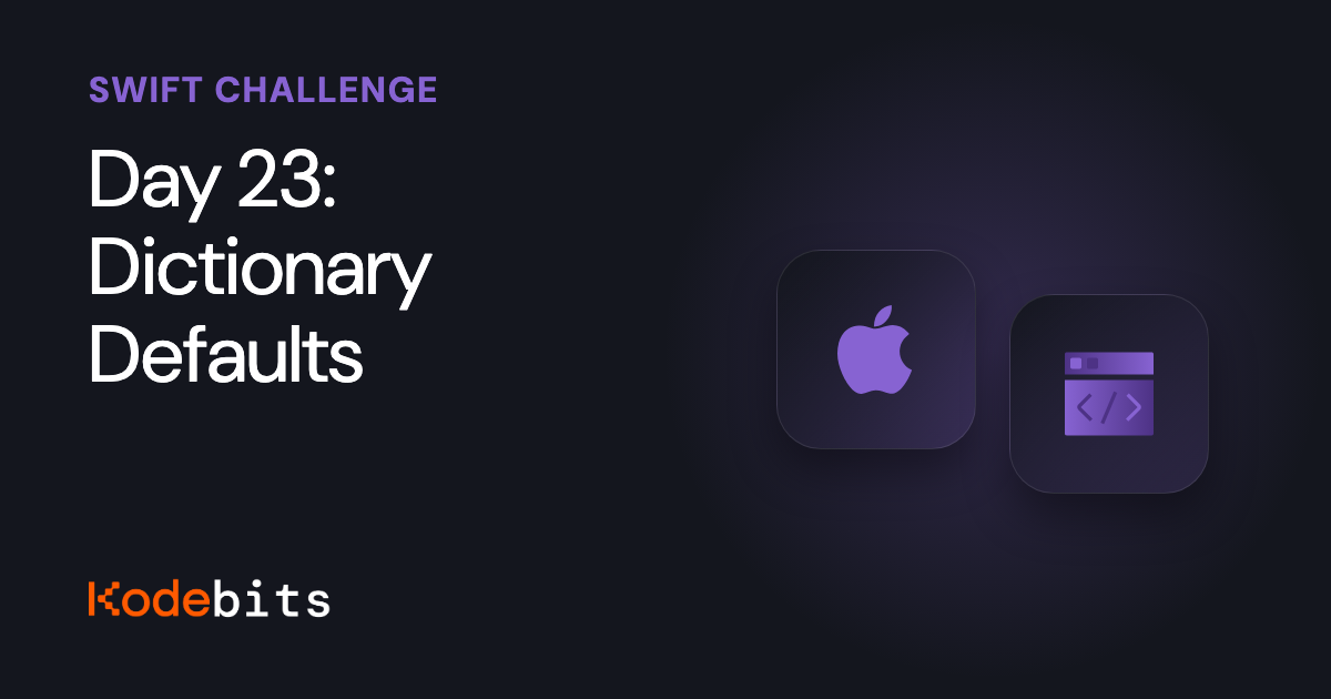 Kodebits Day 23: Dictionary Defaults [FREE]