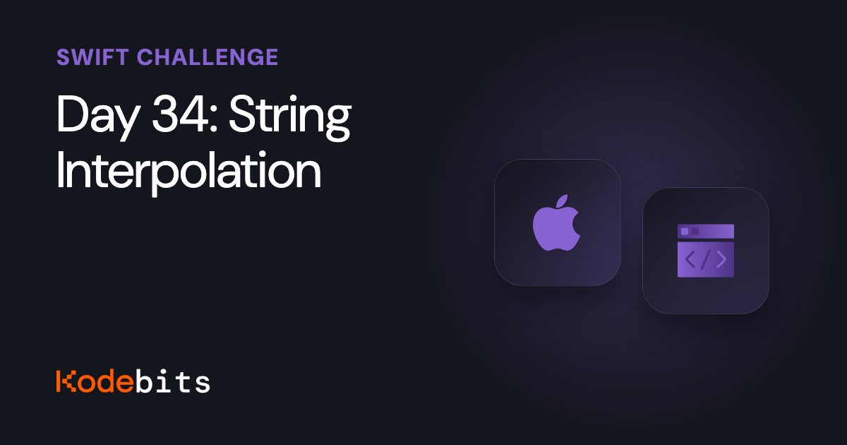 Kodebits Day 34: String Interpolation [FREE]