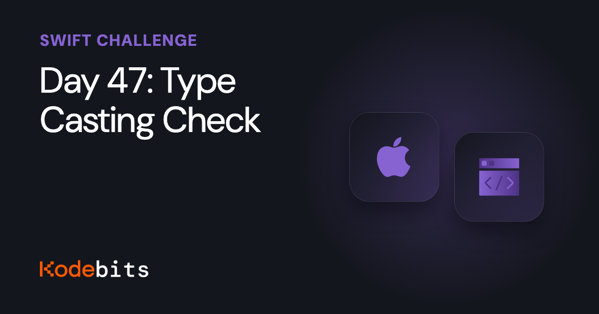Kodebits Day 47: Type Casting Check [FREE]