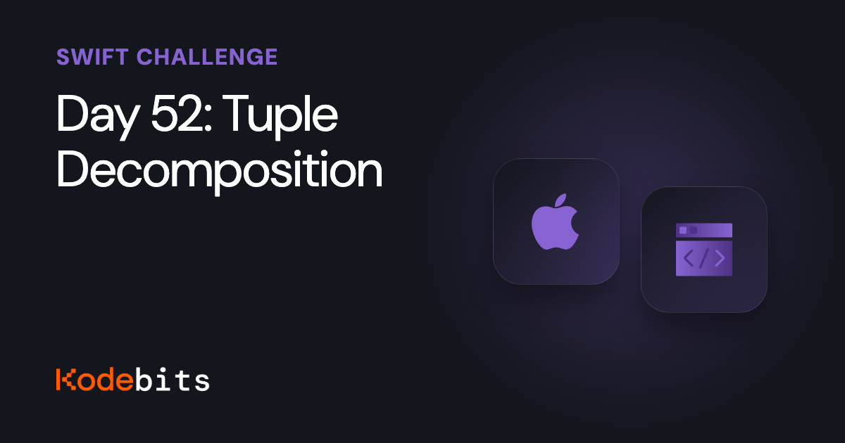Kodebits Day 52: Tuple Decomposition [FREE]