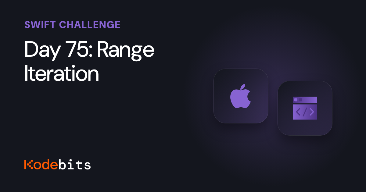 Kodebits Day 75: Range Iteration [FREE]