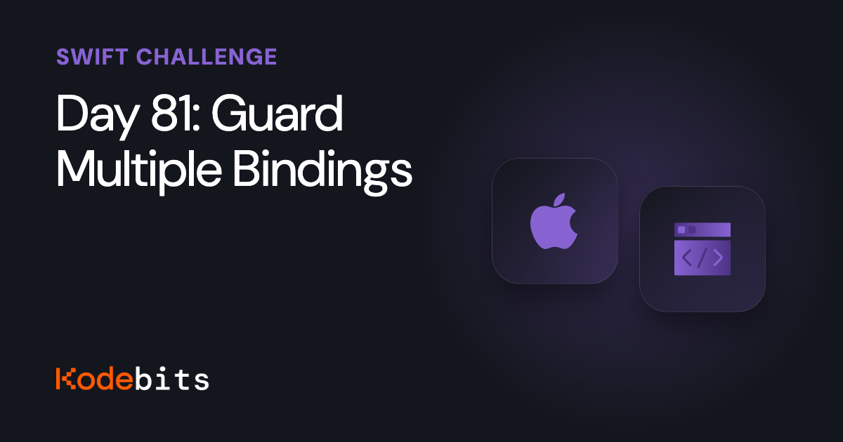 Kodebits Day 81: Guard Multiple Bindings [FREE]