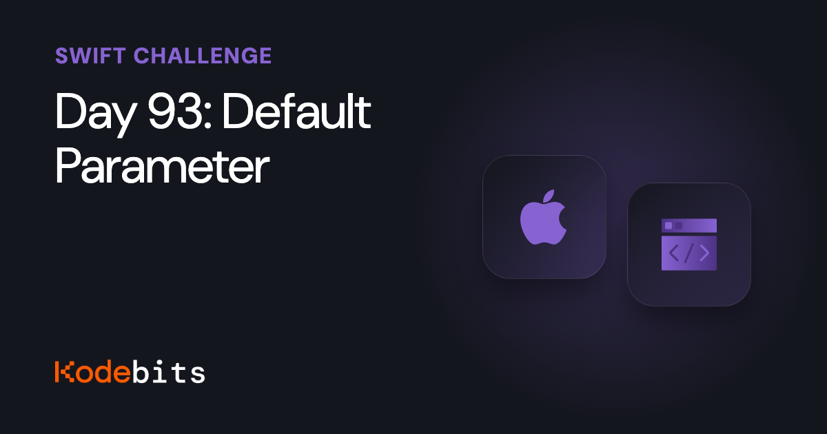 Kodebits Day 93: Default Parameter [FREE]