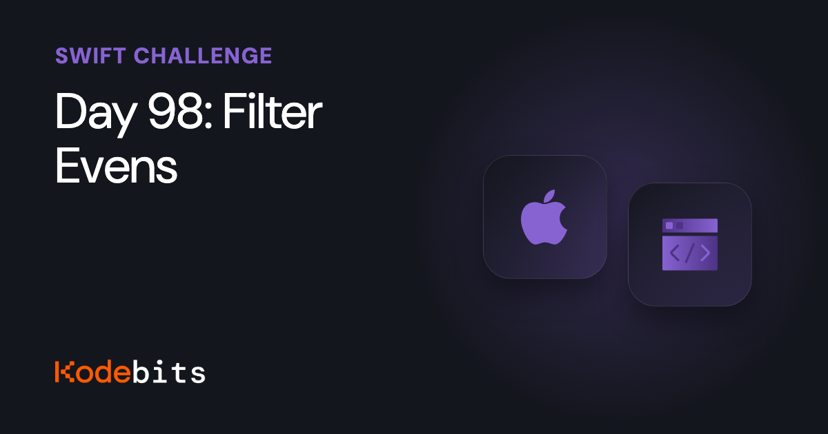 Kodebits Day 98: Filter Evens [FREE]